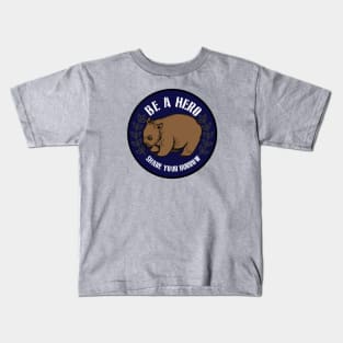 Be A Wombat Hero (Australian Wildfire Relief) Kids T-Shirt